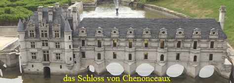 das Schloss von Chenonceaux