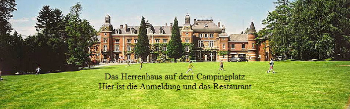 Das Herrenhaus auf dem Campingplatz
Hier ist die Anmeldung und das Restaurant
