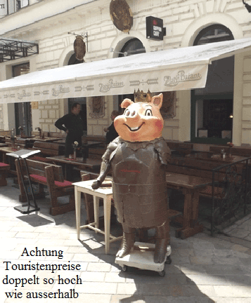 Achtung
Touristenpreise
doppelt so hoch
wie ausserhalb