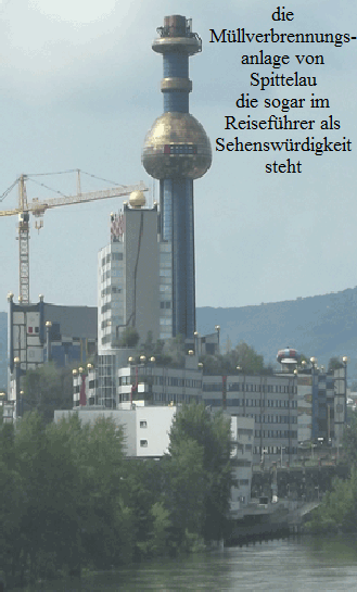 die
Mllverbrennungs-
anlage von
Spittelau
die sogar im
Reisefhrer als
Sehenswrdigkeit
steht
