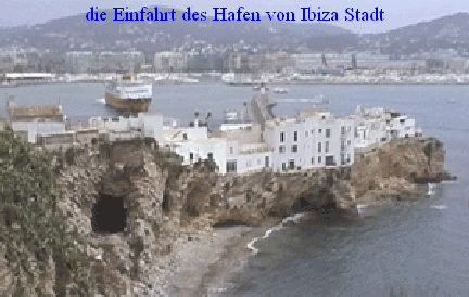 die Einfahrt des Hafen von Ibiza Stadt