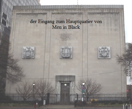 der Eingang zum Hauptquatier von
Men in Black