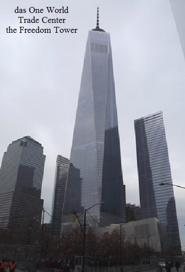das One World
Trade Center
the Freedom Tower